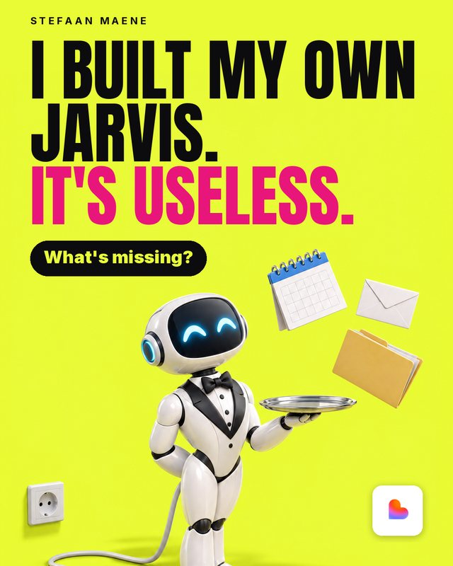 A white butler robot in a bow tie holds an empty silver tray while its power plug lies unplugged by the wall and a calendar, envelope and folder float out of reach. Headline: I built my own Jarvis. It's useless. What's missing? Lovable logo.